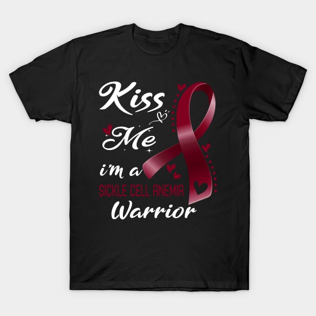 Kiss Me I'm A Sickle Cell Anemia Warrior Support Sickle Cell Anemia Awareness Gifts T-Shirt by ThePassion99